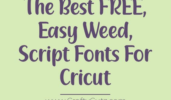 The Best FREE, Easy Weed Fonts For Cricut