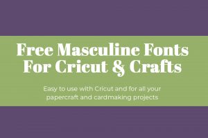 Free Masculine Fonts For Cricut & Crafts – Crafty Cutz